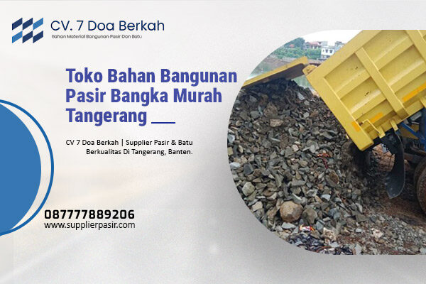 Toko Bahan Bangunan Pasir Bangka Murah Tangerang